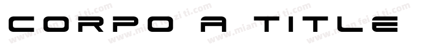 corpo A title conden字体转换